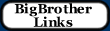 Big Brother Links
